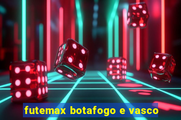 futemax botafogo e vasco